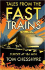 Tales from the Fast Trains: Europe at 186 MPH
