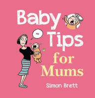 Title: Baby Tips for Mums, Author: Simon Brett