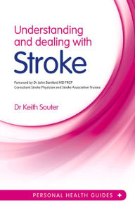 Title: Understanding and Dealing with Stroke, Author: Keith Souter