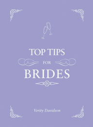 Title: Top Tips For Brides, Author: Verity Davidson