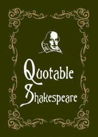 Title: Quotable Shakespeare, Author: Max Morris