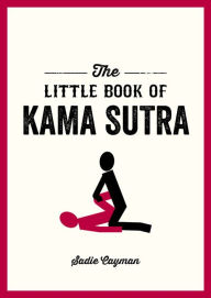 Title: The Little Book of Kama Sutra, Author: Sadie Cayman