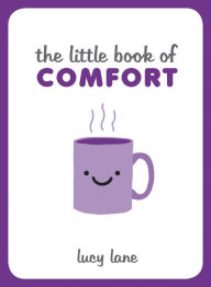 Title: The Little Book of Comfort, Author: Lucy Lane