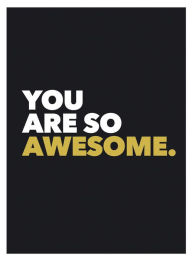 Title: You Are So Awesome, Author: Summersdale