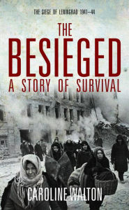 Title: The Besieged: A Story of Survial, Author: Caroline Walton