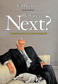 Title: Whatever Next?: Reminiscences of a Journey Through Life, Author: Earl Ferrers