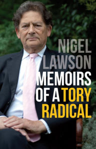 Title: Memoirs of a Tory Radical, Author: Nigel Lawson