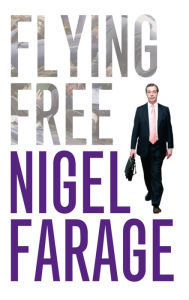 Title: Flying Free, Author: Nigel Farage