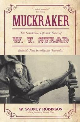 Tabloid King: A Life of W.T Stead