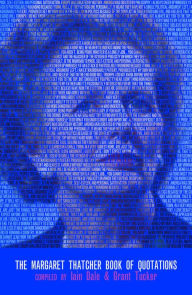 Title: The Margaret Thatcher Book Of Quotations, Author: Iain Dale