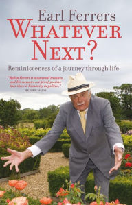 Title: Whatever Next?: Reminiscences of a Journey Through Life, Author: Earl Ferrers