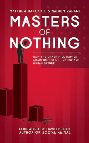 Masters of Nothing: Human Nature, Big Finance, and the Fight for the Soul of Capitalism