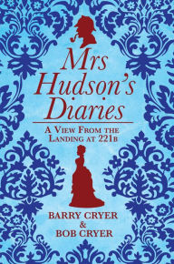 Title: Mrs Hudson's Diaries: A View from the Landing at 221b, Author: Barry Cryer