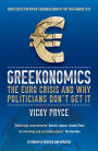 Greekonomics: The Euro Crisis and Why Politicians Don't Get It