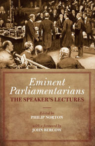 Title: Eminent Parliamentarians: The Speaker's Lectures, Author: Philip Norton