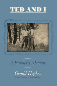 Title: Ted and I: A Brother's Memoir, Author: Gerald Hughes