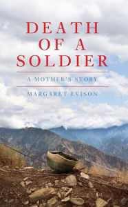 Title: Death of a Soldier: A Mother's Story, Author: Margaret Evison