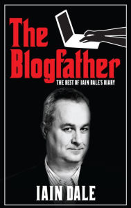 Title: The Blogfather: The Best of Iain Dale's Diary, Author: Iain Dale