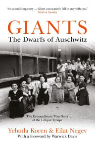 Title: Giants: The Dwarfs of Auschwitz, Author: Eilat Negev