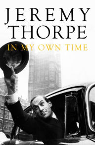 Title: In My Own Time, Author: Jeremy Thorpe