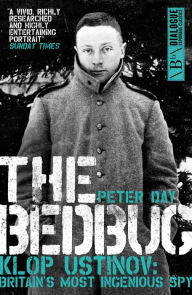 Title: The Bedbug: Klop Ustinov: Britain's Most Ingenious Spy, Author: Peter Day