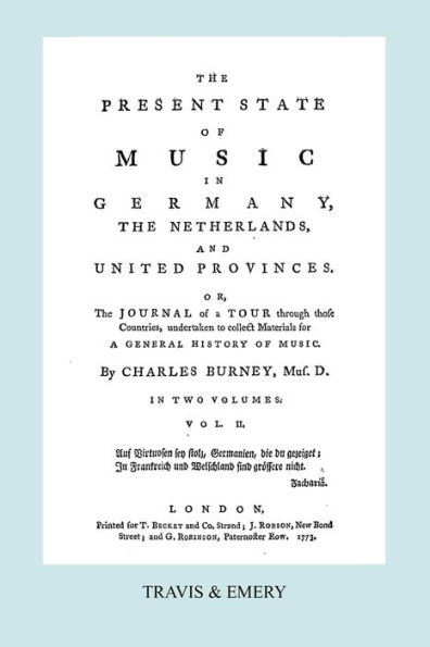 The Present State of Music in Germany, The Netherlands and United Provinces. [Vol.2. - 366 pages. Facsimile of the first edition, 1773.]