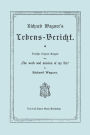Richard Wagner's Lebens-Bericht. Deutsche Original-Ausgabe Von the Work and Mission of My Life by Richard Wagner. Facsimile of 1884 Edition, in German