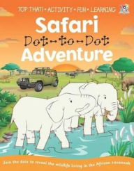 Title: Safari Dot-To-Dot Adventure, Author: Nat Lambert