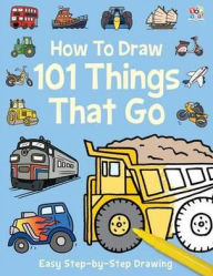 Title: How to Draw 101 Things That Go, Author: Nat Lambert