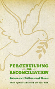 Title: Peacebuilding and Reconciliation: Contemporary Themes and Challenges, Author: Marwan Darweish
