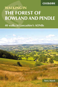 Title: Walking in the Forest of Bowland and Pendle: 40 walks in Lancashire's Area of Outstanding Natural Beauty, Author: Terry Marsh