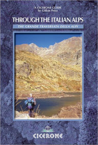 Title: Through the Italian Alps: The GTA - The Grande Traversata delle Alpi, Author: Gillian Price