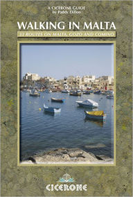 Title: Walking in Malta: 33 routes on Malta, Gozo and Comino, Author: Paddy Dillon