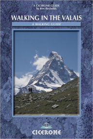 Title: Walking in the Valais - Switzerland: 120 walks and treks, Author: Kev Reynolds