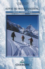 Alpine Ski Mountaineering Vol 1 - Western Alps: Ski tours in France, Switzerland and Italy