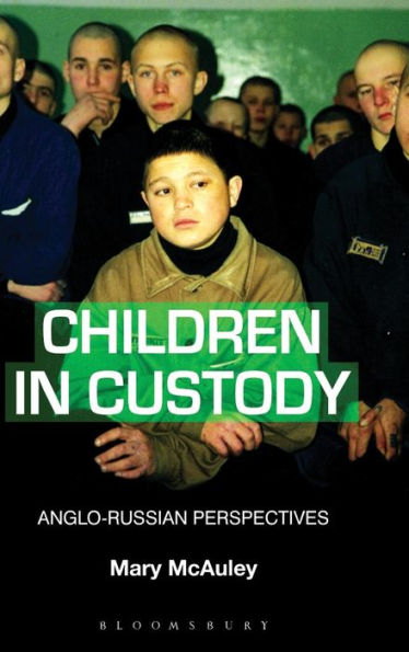 Children in Custody: Anglo-Russian Perspectives