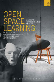 Title: Open-space Learning: A Study in Transdisciplinary Pedagogy, Author: Nicholas Monk