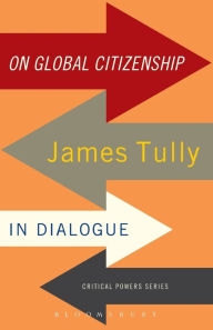 Title: On Global Citizenship: James Tully in Dialogue, Author: James Tully