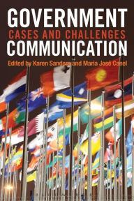 Title: Government Communication: Cases and Challenges / Edition 1, Author: Karen Sanders