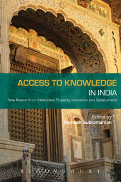 Access to Knowledge India: New Research on Intellectual Property, Innovation and Development