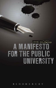 Title: A Manifesto for the Public University, Author: Bloomsbury Publishing