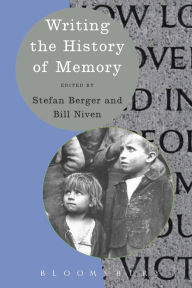 Title: Writing the History of Memory, Author: Stefan Berger