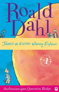 Title: James a'r Eirinen Wlanog Enfawr, Author: Roald Dahl