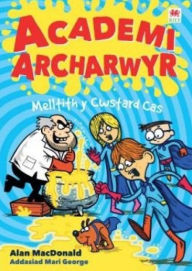 Title: Cyfres Academi Archarwyr: Melltith y Cwstard Cas, Author: Alan MacDonald