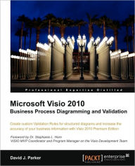 Title: Microsoft VISIO 2010 Business Process Diagramming and Validation, Author: David John Parker