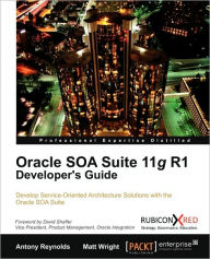 Title: Oracle Soa Suite 11g R1 Developer's Guide, Author: Antony Reynolds