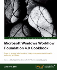 Title: Microsoft Windows Workflow Foundation 4.0 Cookbook, Author: Andrew Zhu