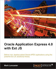 Title: Oracle Application Express 4.0 with Ext Js, Author: Mark Lancaster