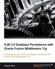 Title: EJB 3.0 Database Persistence with Oracle Fusion Middleware 11g, Author: Deepak Vohra