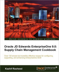 Title: Oracle Jd Edwards Enterpriseone 9.0: Supply Chain Management Cookbook, Author: K Rasheed
